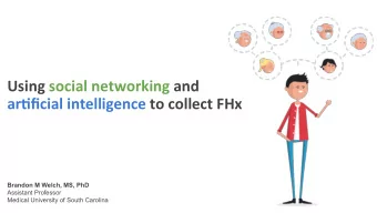 Using social networking and  ar1ficial intelligence to collect FHx  Brandon M Welch, MS, PhD