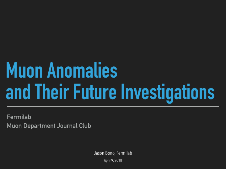 muon anomalies and their future investigations