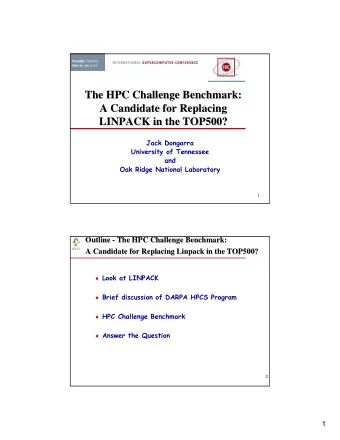 The HPC Challenge Benchmark:  The HPC Challenge Benchmark:  A Candidate for Replacing  A Candidate