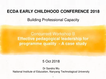 ECDA EARLY CHILDHOOD CONFERENCE 2018  Building Professional Capacity  Concurrent Workshop B