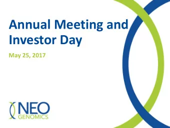 Annual Meeting and  Investor Day  May 25, 2017  Meeting Agenda  May 25th  8:00  8:30am