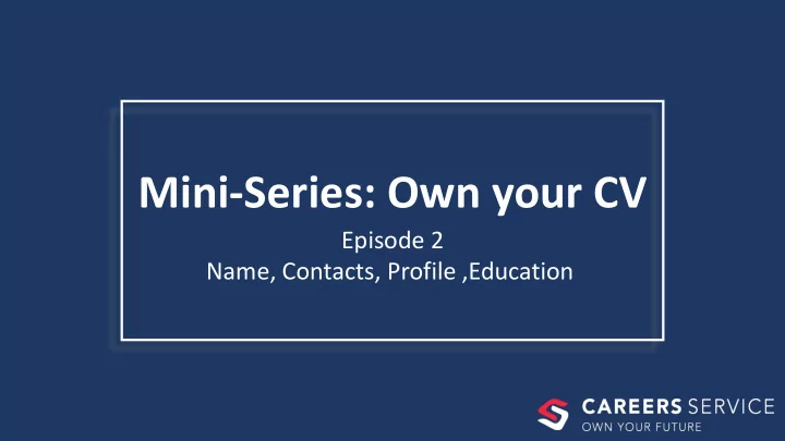 mini series own your cv