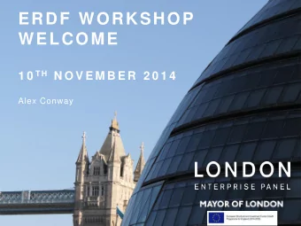 ERDF WORKSHOP  WELCOME 1 0 T H N O V E M B E R  2 0 1 4  Alex Conway  THE ROLE OF THE LEP  Jamie