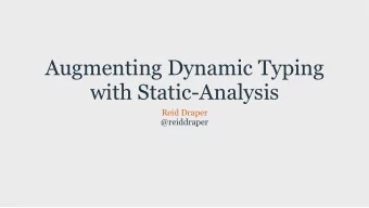 Augmenting Dynamic Typing  with Static-Analysis  Reid Draper  @reiddraper  Reid Draper  @reiddraper