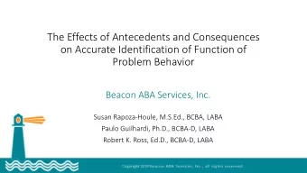 The Effects of Antecedents and Consequences  on Accurate Identification of Function of  Problem