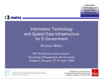 Information Technology  and Spatial Data Infrastructure  for E-Government  Hartmut Mller  FIG