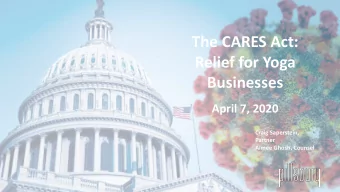 The CARES Act:  Relief for Yoga  Businesses  April 7, 2020  Craig Saperstein,  Partner  Aimee