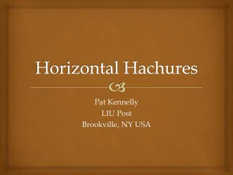 LIU Post  Brookville, NY USA  Outline    Definition  Horizontal hachures vs. custom relief