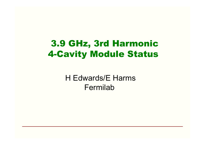 3 9 ghz 3rd harmonic 4 cavity module status