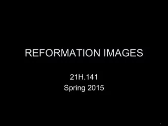 REFORMATION IMAGES  21H.141  Spring 2015  1 Raphael, Pope Julius II , 1511-12 Raphael, Pope Julius