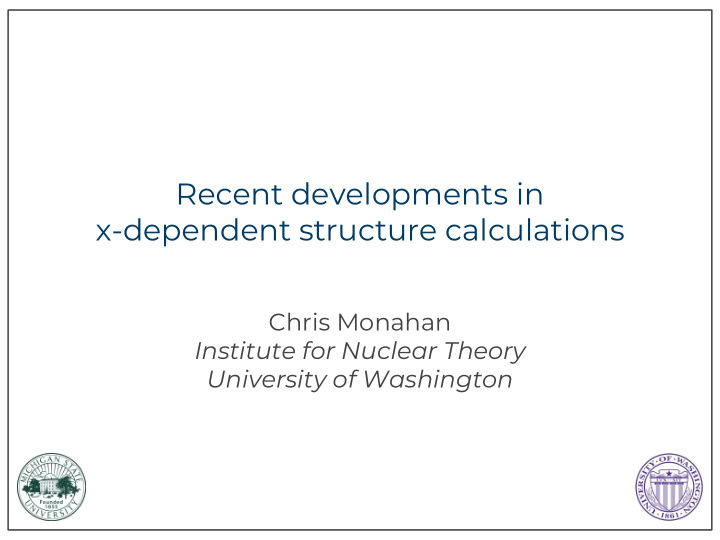 recent developments in x dependent structure calculations