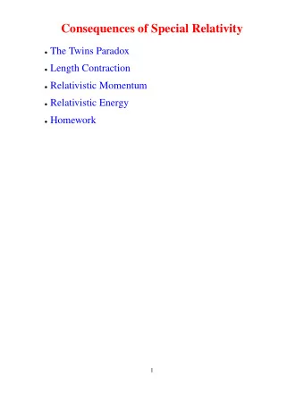 Consequences of Special Relativity  The Twins Paradox  Length Contraction  Relativistic