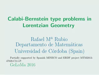 Calabi-Bernstein type problems in  Lorentzian Geometry Rafael M a Rubio  Departamento de Matem