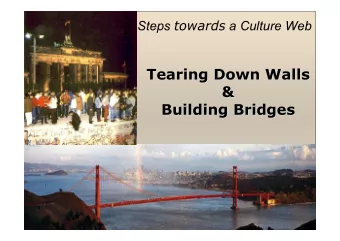 Tearing Down Walls  Tearing Down Walls  &amp;  &amp;  Building Bridges  Building Bridges