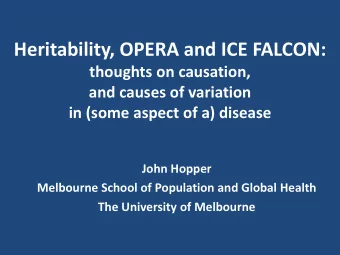 Heritability, OPERA and ICE FALCON:  thoughts on causation,  and causes of variation in (some