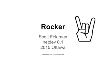 Rocker  Scott Feldman  netdev 0.1  2015 Ottawa  Proceedings of netdev 0.1, Feb 14-17, 2015, Ottawa,