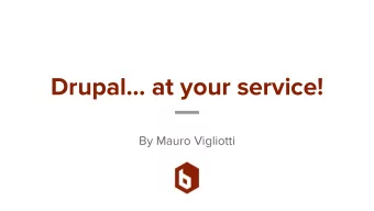 Drupal at your service!  By Mauro Vigliotti  About me  Mauro Vigliotti    Im from