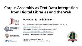 Corpus Assembly as Text Data Integration  from Digital Libraries and the Web Udo Hahn &amp; Tinghui