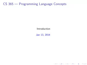 CS 365  Programming Language Concepts  Introduction  Jan 13, 2014  Are programming languages