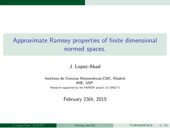 Approximate Ramsey properties of finite dimensional  normed spaces.  J. Lopez-Abad  Instituto de