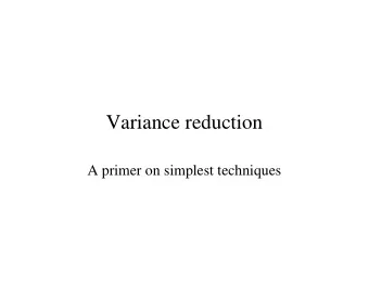Variance reduction  A primer on simplest techniques  What is variance reduction   Reduce