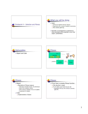 What you will be doing  Goals:  Checkpoint 4 -- Selection and Fitness  Define and implement