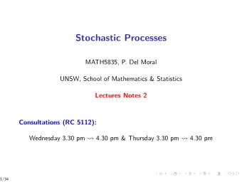 Stochastic Processes  MATH5835, P. Del Moral  UNSW, School of Mathematics &amp; Statistics