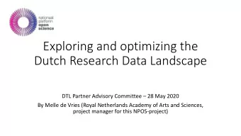 Exploring and optimizing the  Dutch Research Data Landscape  DTL Partner Advisory Committee  28