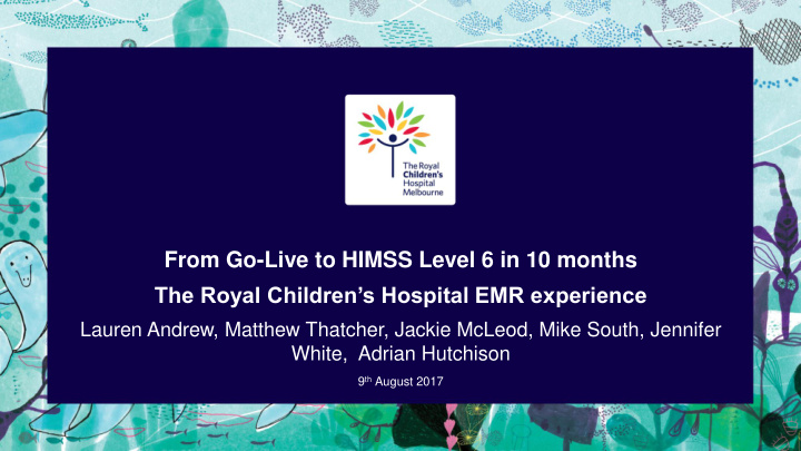 from go live to himss level 6 in 10 months the royal