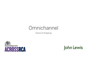 Omnichannel  future of shopping  Who are we? Dr John Stevens ,  Senior Tutor GID Tim Corvin , Brand