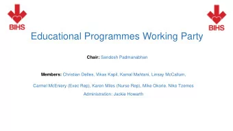Educational Programmes Working Party Chair: Sandosh Padmanabhan Members: Christian Delles, Vikas