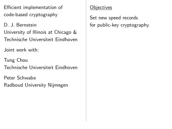 Efficient implementation of  Objectives  code-based cryptography  Set new speed records  D. J.