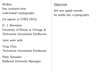 McBits:  Objectives  fast constant-time  Set new speed records  code-based cryptography  for
