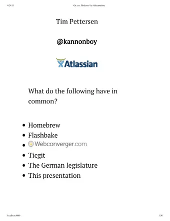 Tim Pettersen  @kannonboy  @kannonboy  What do the following have in  common?  Homebrew  Flashbake