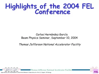Highlights of the 2004 FEL  Highlights of the 2004 FEL  Conference  Conference  Carlos Hernndez