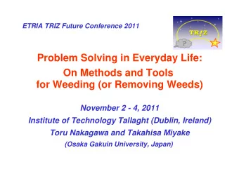 Problem Solving in Everyday Life:  On Methods and Tools  for Weeding (or Removing Weeds)  November