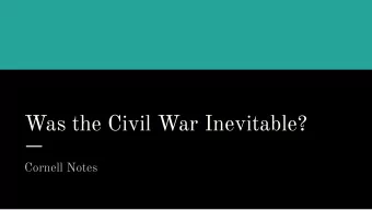 Was the Civil War Inevitable?  Cornell Notes  Lesson Objectives  Content: I can understand the