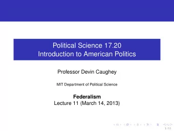 Political Science 17 . 20  Introduction to American Politics  Professor Devin Caughey  MIT