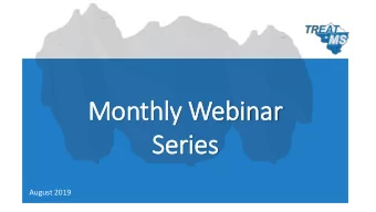 Monthly Webinar  Series  August 2019  Todays Agenda  Announcements &amp; Trial Updates  Sandi