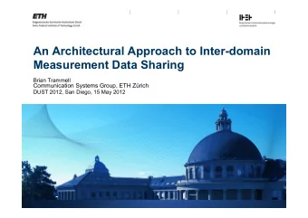 An Architectural Approach to Inter-domain  Measurement Data Sharing  Brian Trammell  Communication
