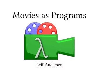Movies as Programs  Leif Andersen  Accessibility  (prominent code)  (some code)  One down  One down