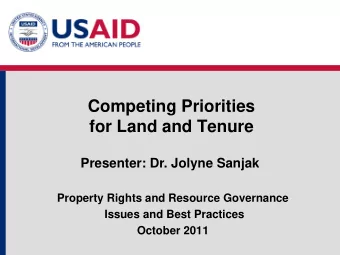 Competing Priorities  for Land and Tenure  Presenter: Dr. Jolyne Sanjak  Property Rights and