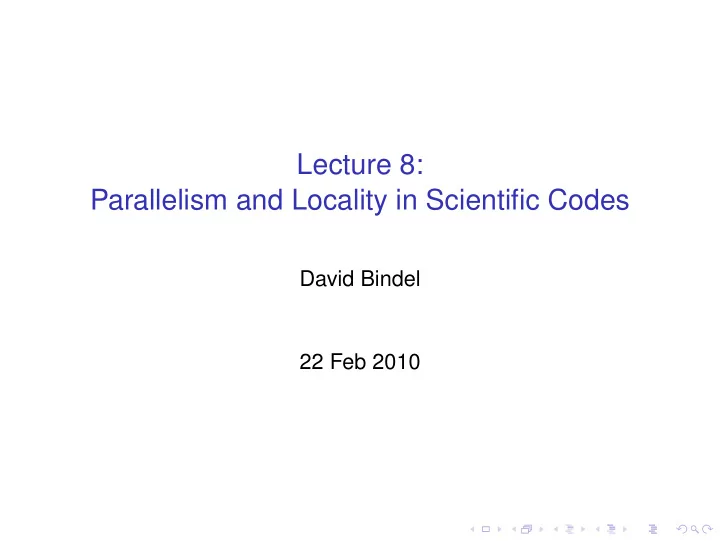 lecture 8 parallelism and locality in scientific codes