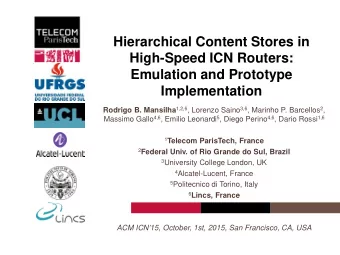 Hierarchical Content Stores in  High-Speed ICN Routers:  Emulation and Prototype  Implementation