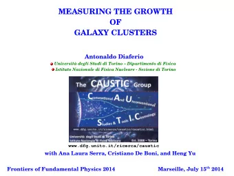 MEASURING THE GROWTH  OF  GALAXY CLUSTERS  Antonaldo Diaferio  Universit degli Studi di Torino