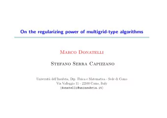On the regularizing power of multigrid-type algorithms  Marco Donatelli  Stefano Serra Capizzano