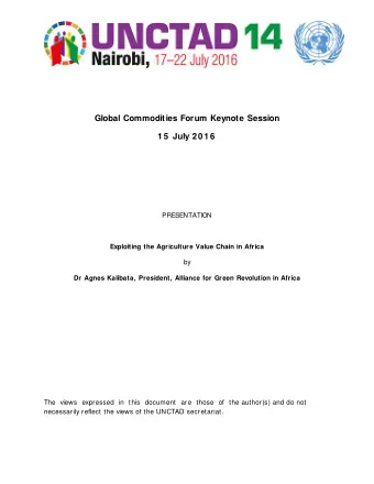 Global Commodities Forum Keynote Session  1 5  July 2 0 1 6  PRESENTATION Exploiting the