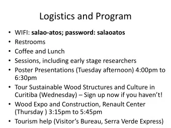 Logistics and Program  WIFI: salao-atos; password: salaoatos  Restrooms  Coffee and Lunch