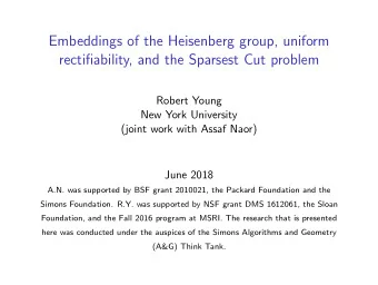 Embeddings of the Heisenberg group, uniform  rectifiability, and the Sparsest Cut problem  Robert