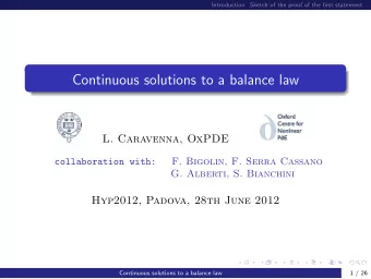 Continuous solutions to a balance law  L. Caravenna, OxPDE  F. Bigolin, F. Serra Cassano